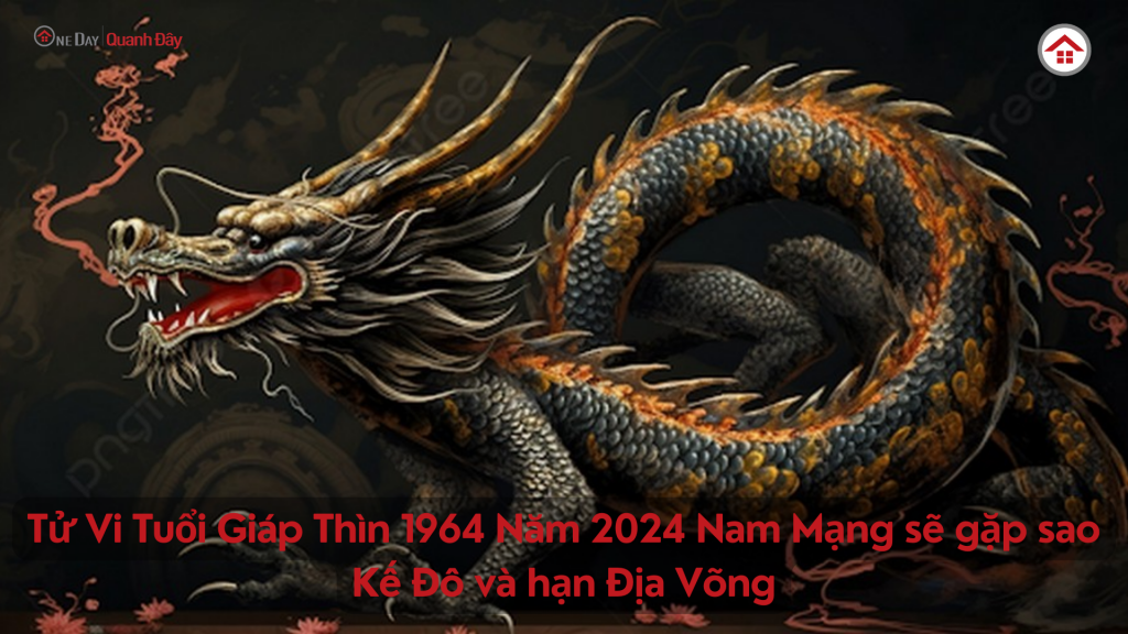 tu-vi-tuoi-giap-thin-1964-nam-2024-nam-mang-se-gap-sao-ke-do-va-han-dia-vong-oneday